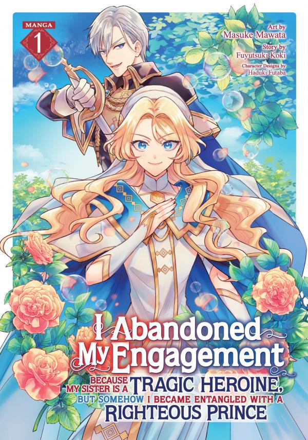 I Abandoned My Engagement Because My Sister is a Tragic Heroine, but Somehow I Became Entangled with a Righteous Prince (Official)